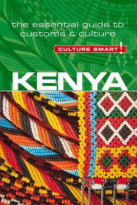 Kenya - Culture Smart!: The Essential Guide to Customs & Culture