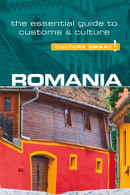 Romania - Culture Smart!: The Essential Guide to Customs & Culture