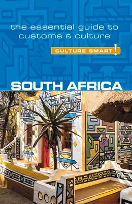 South Africa - Culture Smart!: The Essential Guide to Customs & Culture