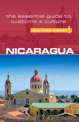 Nicaragua - Culture Smart!: The Essential Guide to Customs & Culture