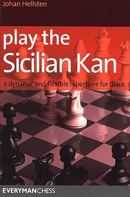 Play the Sicilian Kan: A Dynamic and Flexible Repertoire for Black