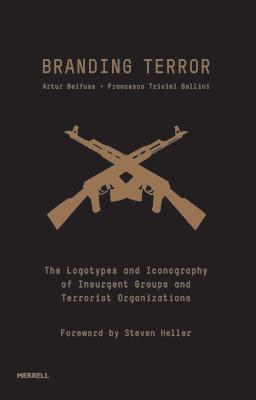 Branding Terror: The Logotypes and Iconography of Insurgent Groups and Terrorist Organizations