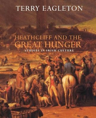 Heathcliff and the Great Hunger: Studies in Irish Culture Subscription