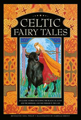 Celtic Fairy Tales: 20 Classic Stories Including the Black Cat, Lutey and the Mermaid, and the Fiddler in the Cave