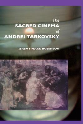 The Sacred Cinema of Andrei Tarkovsky