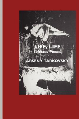 Life, Life: Selected Poems