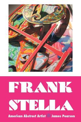 Frank Stella: American Abstract Artist