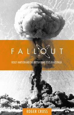 Fallout: Hedley Marston and the atomic bomb tests in Australia Subscription