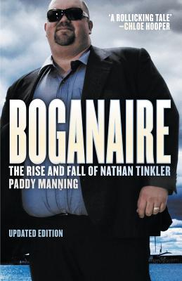 Boganaire: The Rise and Fall of Nathan Tinkler