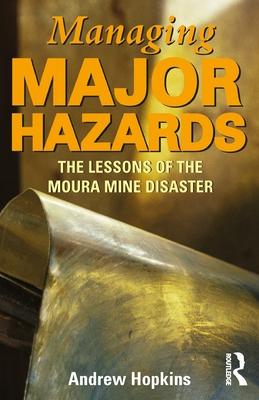 Managing Major Hazards: The lessons of the Moura Mine disaster