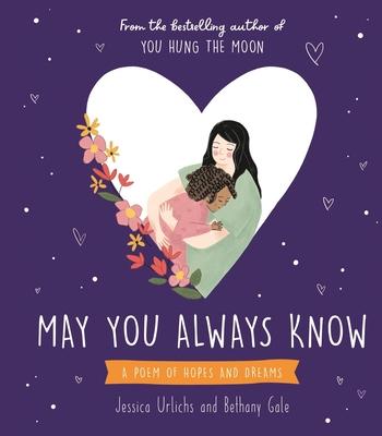 May You Always Know: A Poem of Hopes and Dreams Subscription