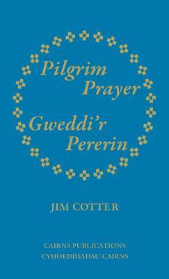 Pilgrim Prayer/Gweddi'r Pererin