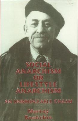 Social Anarchism or Lifestyle Anarchism: An Unbridgeable Chasm