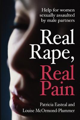 Real Rape, Real Pain: Help for women sexually assaulted by male partners