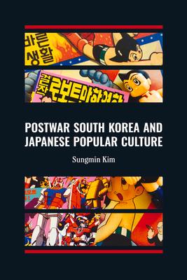 Postwar South Korea and Japanese Popular Culture