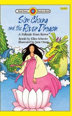 Sim Chung and the River Dragon-A Folktale from Korea: Level 3