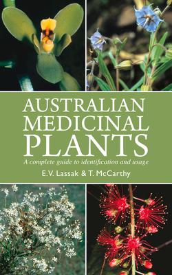 Australian Medicinal Plants: A Complete Guide to Identification and Usage