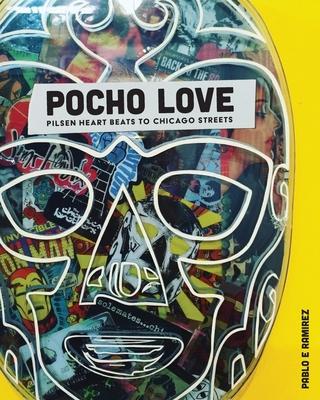 Pocho Love: Pilsen Heart Beats To Chicago Streets