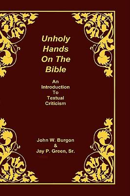 Unholy Hands on the Bible: An Introduction to Textual Criticism