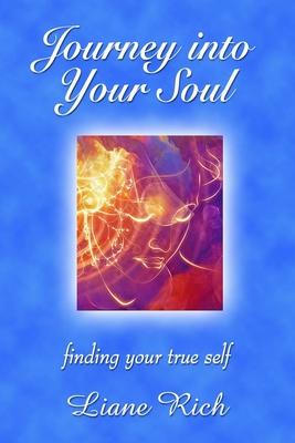 Journey into Your Soul: finding your true self