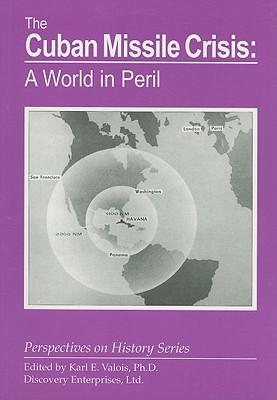 The Cuban Missile Crisis: A World in Peril