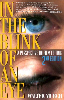 In the Blink of an Eye: A Perspective on Film Editing