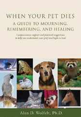 When Your Pet Dies: A Guide to Mourning, Remembering and Healing Subscription