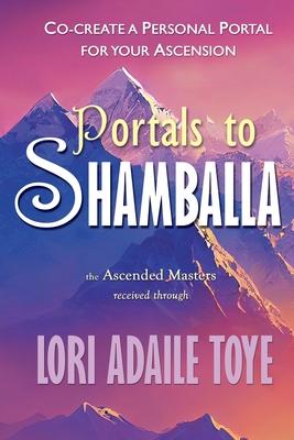 Portals to Shamballa: Co-create a Personal Portal for Your Ascension