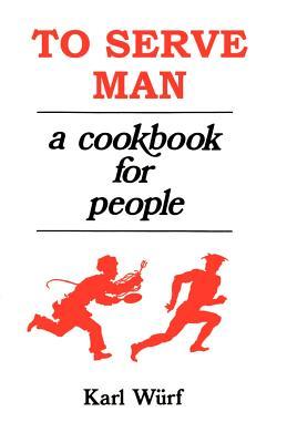 To Serve Man: A Cookbook for People