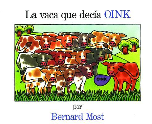 La Vaca Que Decia Oink = The Cow That Went Oink