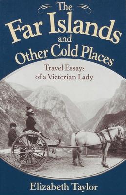 Far Islands and Other Cold Places: Travel Essays of a Victorian Lady Subscription
