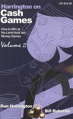 Harrington on Cash Games: Volume II: How to Play No-Limit Hold 'em Cash Games