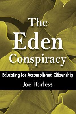 The Eden Conspiracy: Educating for Accomplished Citizenship