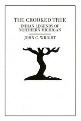 The Crooked Tree: Indian Legends of Northern Michigan