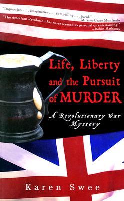 Life, Liberty and the Pursuit of Murder: A Revolutionary War Mystery