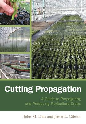 Cutting Propagation: A Guide to Propagating and Producing Floriculture Crops Subscription