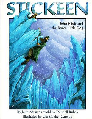 Stickeen: John Muir and the Brave Little Dog