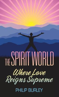 The Spirit World: Where Love Reigns Supreme