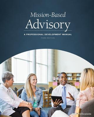 Mission-Based Advisory: A Professional Development Manual (Third Edition)