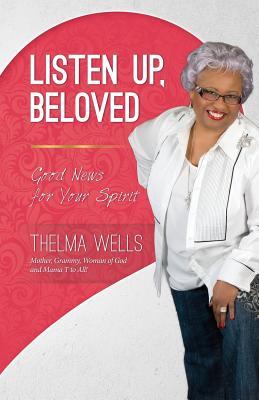 Listen Up, Beloved: Good News for Your Spirit