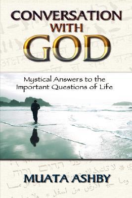 Conversation with God: Mystical Answers to the Important Questions of Life