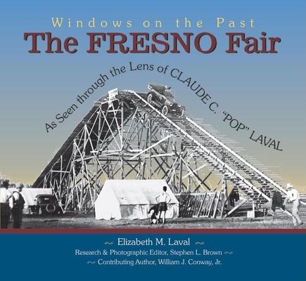 The Fresno Fair: As Seen Through the Lens of Claude C. Pop Laval