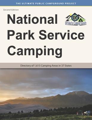 National Park Service Camping, Second Edition: Directory of 1,615 Camping Areas in 37 States