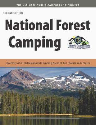 National Forest Camping: Directory of 4,108 Designated Camping Areas at 141 Forests in 42 States