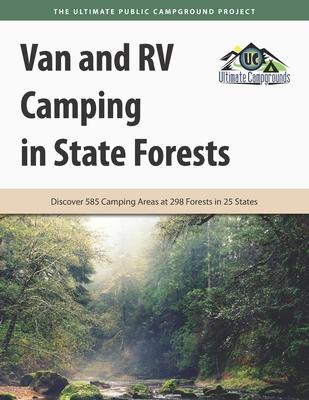 Van and RV Camping in State Forests: Discover 585 Camping Areas at 298 Forests in 25 States