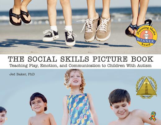 The Social Skills Picture Book: Teaching Communication, Play and Emotion