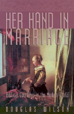 Her Hand in Marriage: Biblical Courtship in the Modern World