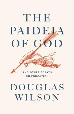 The Paideia of God: & Other Essays on Education