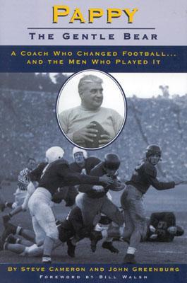 Pappy: Gentle Bear: A Coach Who Changed Football...And the Men Who Played It