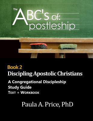 ABC's of Apostleship 2: Discipling Apostolic Christians